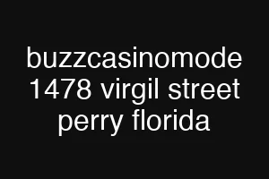 buzzcasinomode 1478 virgil street perry florida