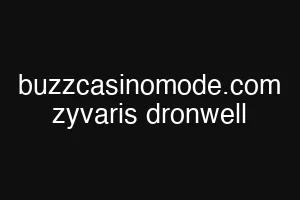 buzzcasinomode.com zyvaris dronwell